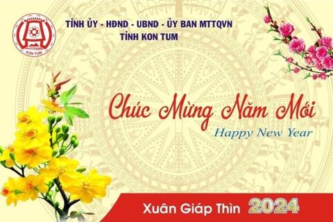 Thư chúc mừng năm mới của Tỉnh ủy, HĐND, UBND, Ủy ban MTTQ Việt Nam tỉnh Kon Tum
