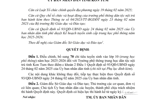 Quyết định Điều chỉnh, bổ sung chỉ tiêu tuyển sinh vào lớp 10 Trường phổ thông trung học dân tộc nội trú tỉnh Kon Tum năm học 2025-2026